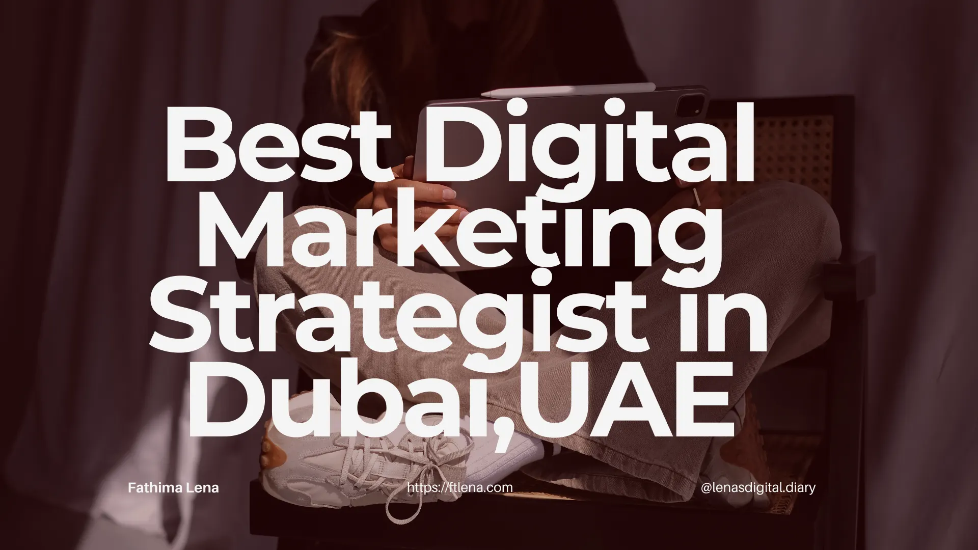 Best Digital Marketing Strategist in Dubai,UAE