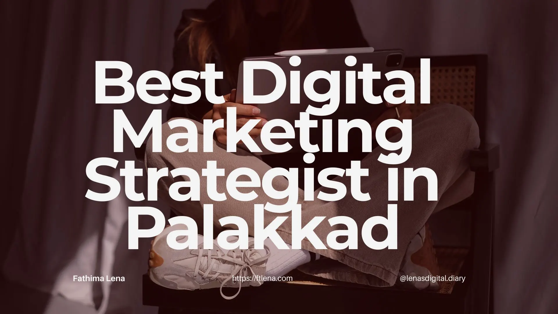 Best Digital Marketing Strategist in Palakkad